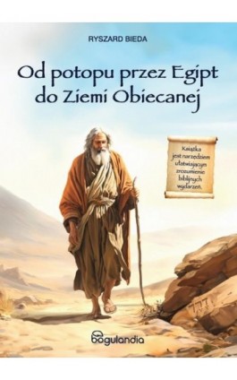 Od Potopu przez Egipt do Ziemi Obiecanej - Ryszard Bieda - Ebook - 9788366397651