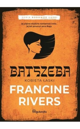 Batszeba Kobieta łaski część 4 - Francine Rivers - Ebook - 9788366397422