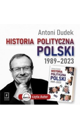 Historia polityczna Polski 1989-2023 - Antoni Dudek - Audiobook - 978-83-68091-00-7