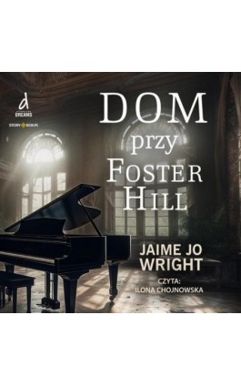 Dom przy Foster Hill - Jaime Jo Wright - Audiobook - 978-83-8334-853-7