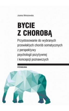 Bycie z chorobą - Joanna Miniszewska - Ebook - 978-83-8142-278-9