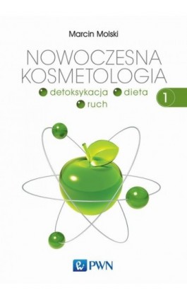 Nowoczesna kosmetologia. Tom 1 - Marcin Molski - Ebook - 978-83-01-19130-6