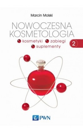 Nowoczesna kosmetologia. Tom 2 - Marcin Molski - Ebook - 978-83-01-19131-3