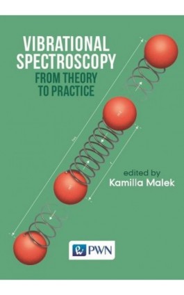 Vibrational Spectroscopy: From Theory to Applications - Ebook - 978-83-01-18893-1