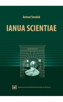 Ianua scientiae - Antoni Smoluk - Ebook - 978-83-67400-07-7