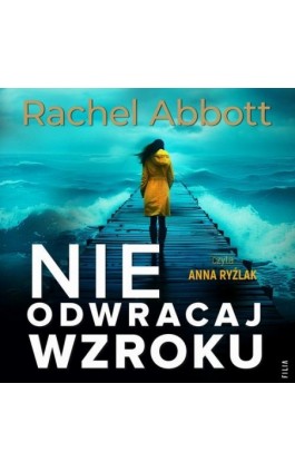 Nie odwracaj wzroku - Rachel Abbott - Audiobook - 978-83-8357-434-9