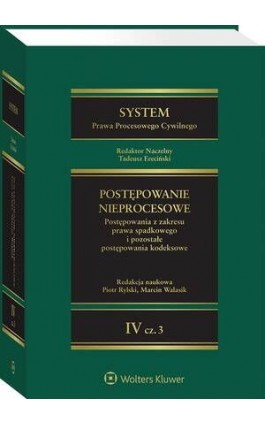 System Prawa Procesowego Cywilnego. Tom IV Postępowanie nieprocesowe Część 3. Postępowania z zakresu prawa spadkowego i pozostał - Tadeusz Ereciński - Ebook - 978-83-8358-394-5