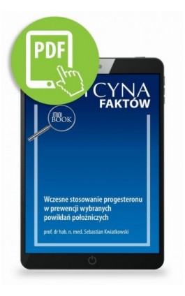 Wczesne stosowanie progesteronu w prewencji wybranych powikłań położniczych - Sebastian Kwiatkowski - Ebook