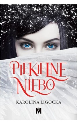 Piekielne Niebo - Karolina Ligocka - Ebook - 978-83-68005-13-4