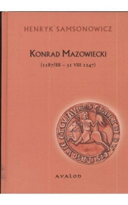Konrad Mazowiecki - Henryk Samsonowicz - Ebook - 978-83-7730-942-1