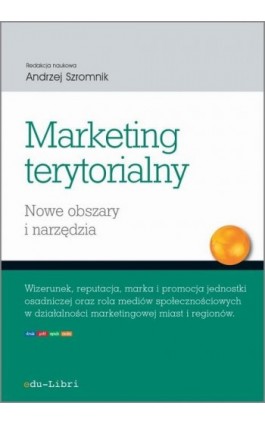 Marketing terytorialny. Nowe obszary i narzędzia - Adam Figiel - Ebook - 978-83-63804-75-6