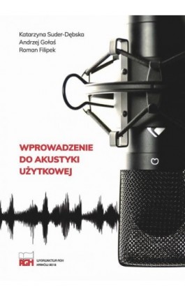 Wprowadzenie do akustyki użytkowej - Katarzyna Suder-Dębska - Ebook - 978-83-66016-37-8