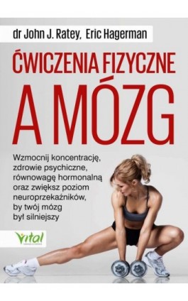 Ćwiczenia fizyczne a mózg - John J. Ratey - Ebook - 978-83-8272-285-7