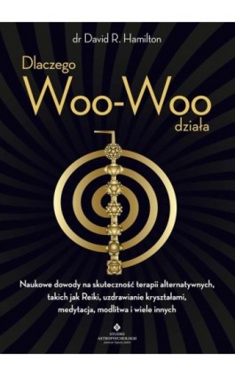 Dlaczego Woo-Woo działa - David Hamilton - Ebook - 978-83-8301-060-1