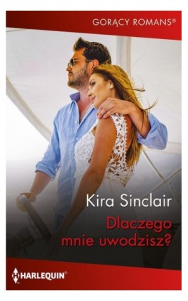 Dlaczego mnie uwodzisz? - Kira Sinclair - Ebook - 978-83-8342-549-8