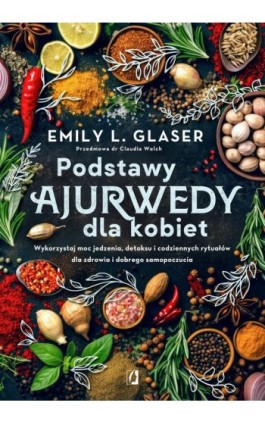Podstawy ajurwedy dla kobiet - Emily L. Glaser - Ebook - 978-83-8371-169-0