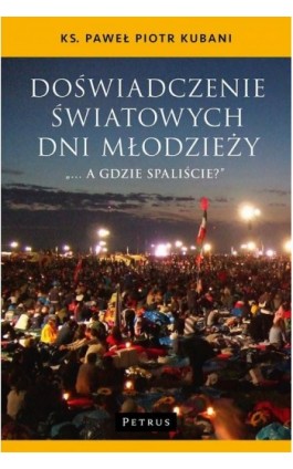 Doświadczenie Światowych Dni Młodzieży - Ks. Paweł Kubani - Ebook - 978-83-7720-386-6