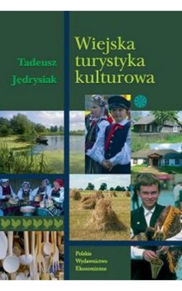 Wiejska turystyka kulturowa - Tadeusz Jędrysiak - Ebook - 978-83-208-2614-2
