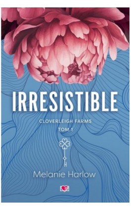 Irresistible. Cloverleigh Farms. Tom 1 - Melanie Harlow - Ebook - 978-83-8371-164-5