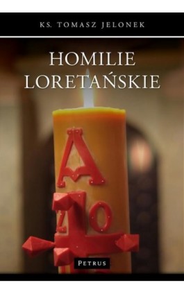 Homilie Loretańskie (2) - Ks. Tomasz Jelonek - Ebook - 978-83-7720-277-7