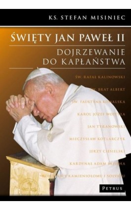 Święty Jan Paweł II. Dojrzewanie do kapłaństwa - ks Stefan Misiniec - Ebook - 978-83-7720-183-1
