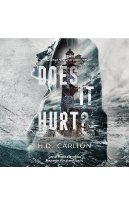 Does It Hurt? - H. D. Carlton - Audiobook - 978-83-8362-413-6