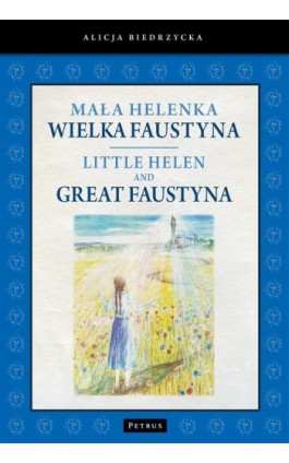 Mała Helenka. Wielka Faustyna (pol/ang) - Alicja Biedrzycka - Ebook - 978-83-7720-322-4