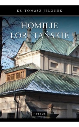 Homilie loretańskie (5) - Ks. Tomasz Jelonek - Ebook - 978-83-7720-246-3