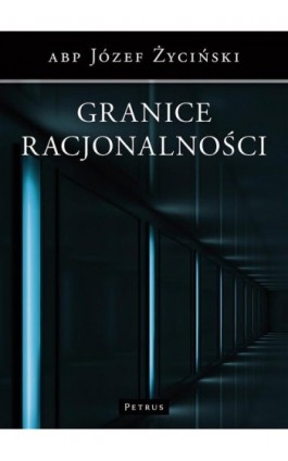 Granice racjonalności - Abp Józef Życiński - Ebook - 978-83-7720-156-5