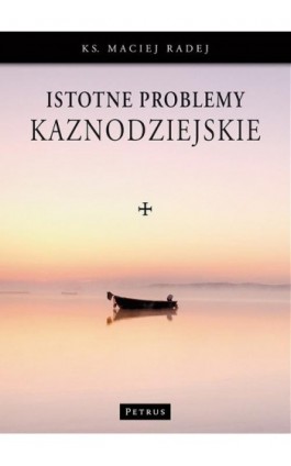 Istotne problemy kaznodziejskie - Ks. Maciej Radej - Ebook - 978-83-7720-190-9