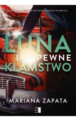 Luna i pewne kłamstwo - Mariana Zapata - Ebook - 978-83-8362-428-0