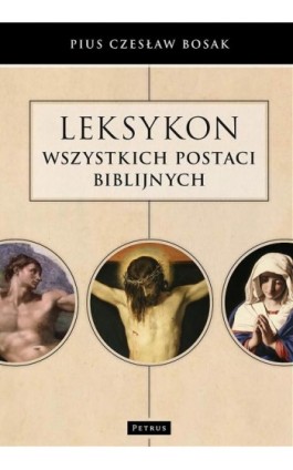 Leksykon wszystkich postaci biblijnych - Czesław Bosak - Ebook - 978-83-7720-244-9