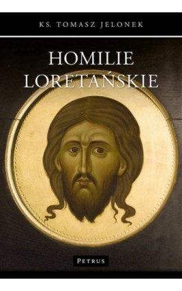 Homilie Loretańskie (4) - Ks. Tomasz Jelonek - Ebook - 978-83-7720-361-3