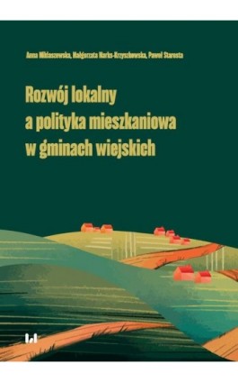 Rozwój lokalny a polityka mieszkaniowa w gminach wiejskich - Anna Miklaszewska - Ebook - 978-83-8331-360-3