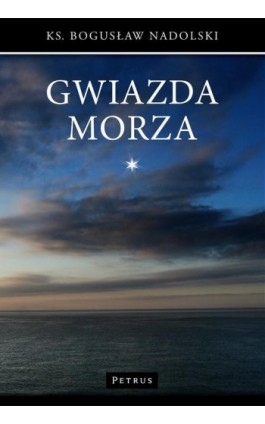 Gwiazda Morza - Ks. Bogusław Nadolski - Ebook - 978-83-7720-286-9