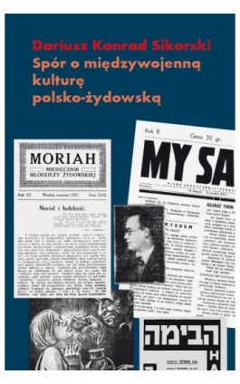 Spór o międzywojenną kulturę polsko żydowską - Dariusz K. Sikorski - Ebook - 978-83-7453-342-3