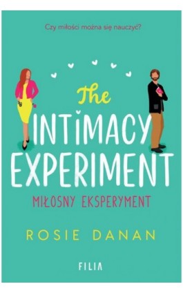 The Intimacy Experiment Miłosny eksperyment - Rosie Danan - Ebook - 978-83-8280-983-1