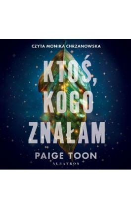 KTOŚ, KOGO ZNAŁAM - Paige Toon - Audiobook - 978-83-8361-095-5