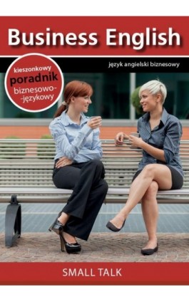 Small talk - Rozmowy towarzyskie - Praca zbiorowa - Ebook - 978-83-64340-14-7