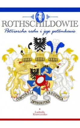 ROTHSCHILDOWIE. Patriarcha rodu i jego potomkowie - Ludmila Krawczenko - Ebook - 978-83-64340-89-5