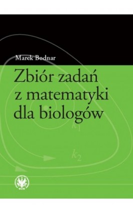 Zbiór zadań z matematyki dla biologów - Marek Bodnar - Ebook - 978-83-235-1809-9