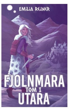 Fjolnmara. Tom I - Utara - Emilia Rejner - Ebook - 978-83-67260-95-4