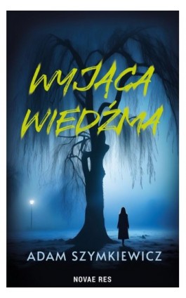 Wyjąca wiedźma - Adam Szymkiewicz - Ebook - 978-83-8373-053-0