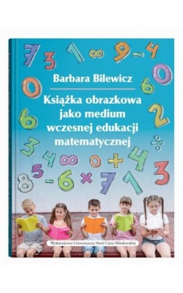 Książka obrazkowa jako medium wczesnej edukacji matematycznej - Barbara Bilewicz - Ebook - 978-83-227-9776-1