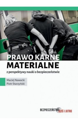 Prawo karne materialne z perspektywy nauki o bezpieczeństwie - Maciej Nawacki - Ebook - 978-83-7965-092-7
