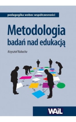 Metodologia badań nad edukacją - Krzysztof Rubacha - Ebook - 978-83-64785-10-8