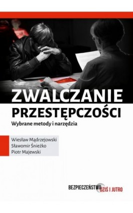 Zwalczanie przestępczości - Wiesław Mądrzejowski - Ebook - 978-83-7965-252-5