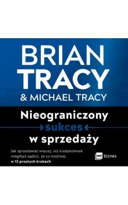 Nieograniczony sukces w sprzedaży - Brian Tracy - Audiobook - 978-83-8087-821-1