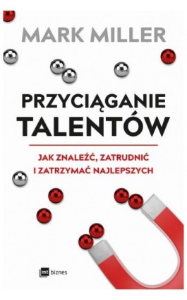 Przyciąganie talentów - Mark Miller - Ebook - 978-83-8087-803-7