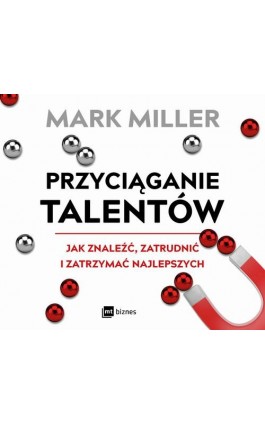 Przyciąganie talentów - Mark Miller - Audiobook - 978-83-8087-946-1